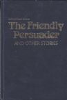 The Friendly Persuader and Other Stories